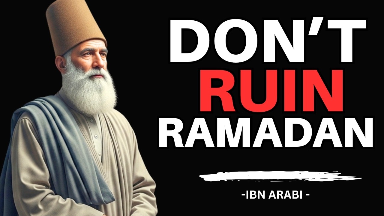 Don't Waste Another RAMADAN, Ibn Arabi's Secret to Actually Transform