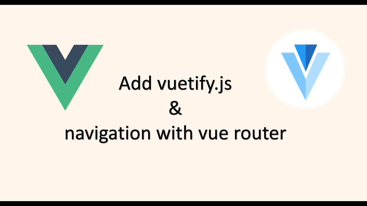 Add basic navigation using vue router and ui components using vuetify (EP-4)