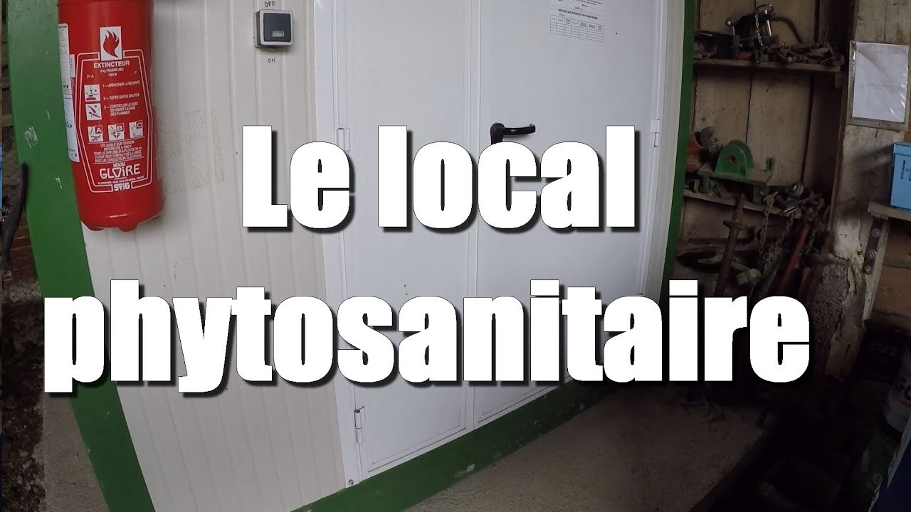 Le local phytosanitaire - Réglementation & Présentation