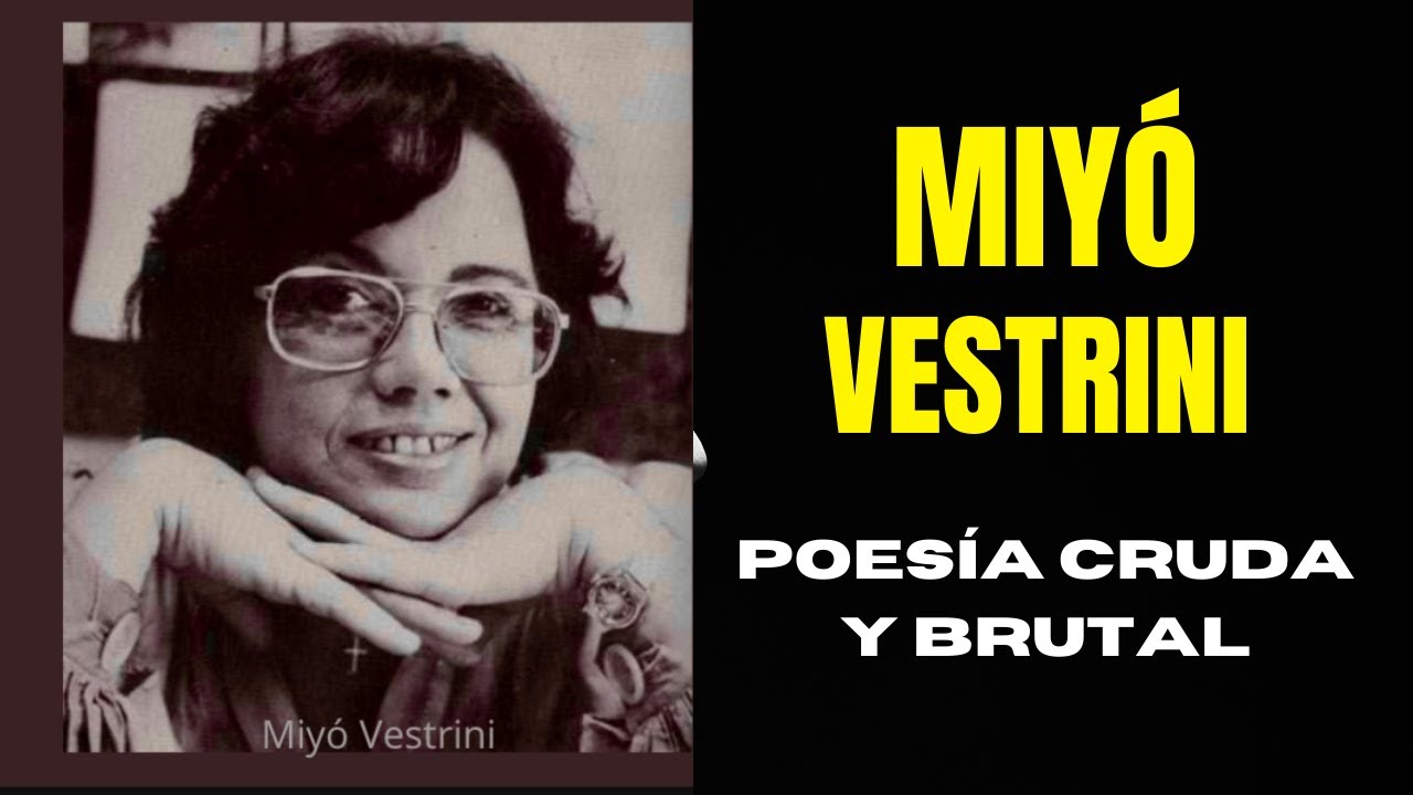 MIYÓ VESTRINI LA POETA DEL DESENCANTO