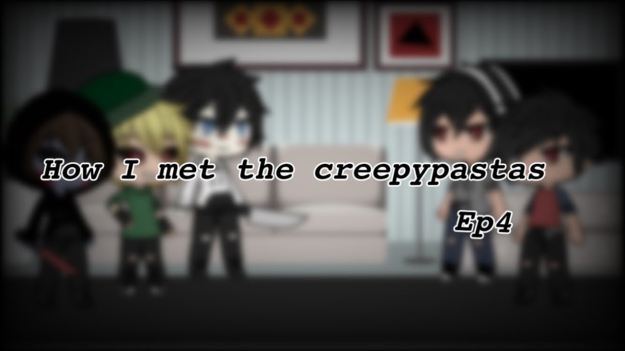 How I met the creepy pastas |Ep 4| |Gacha Life|