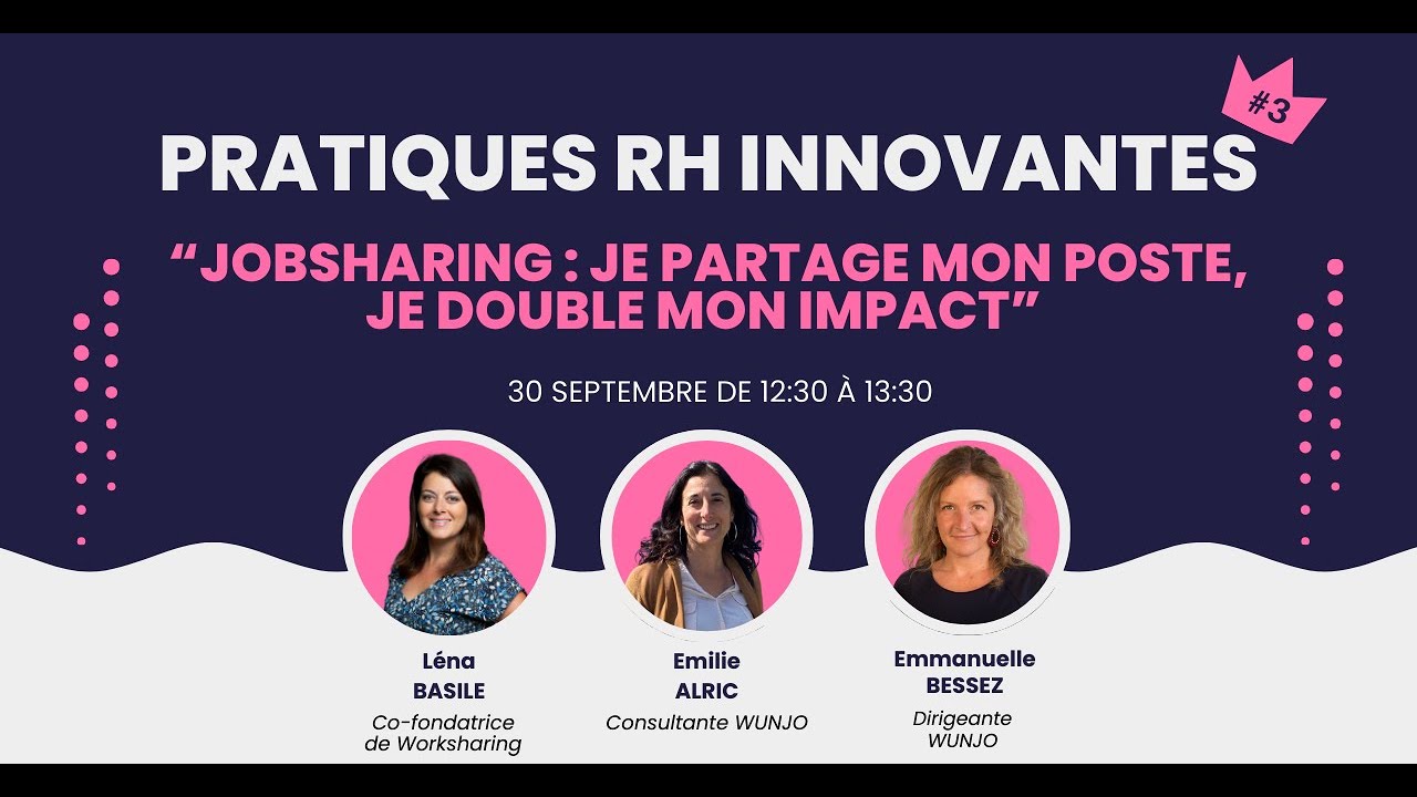 Webinaire - Pratiques RH innovantes #3 - JobSharing : Je partage mon poste, je double mon impact