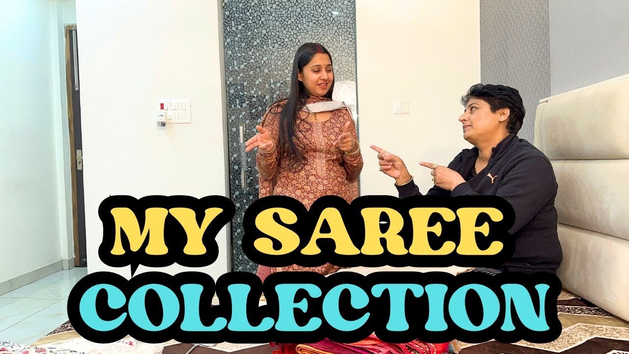 ❤️MY SAREE COLLECTION ❤️ || MAA KE SAATH HUI NOKJHOK ||