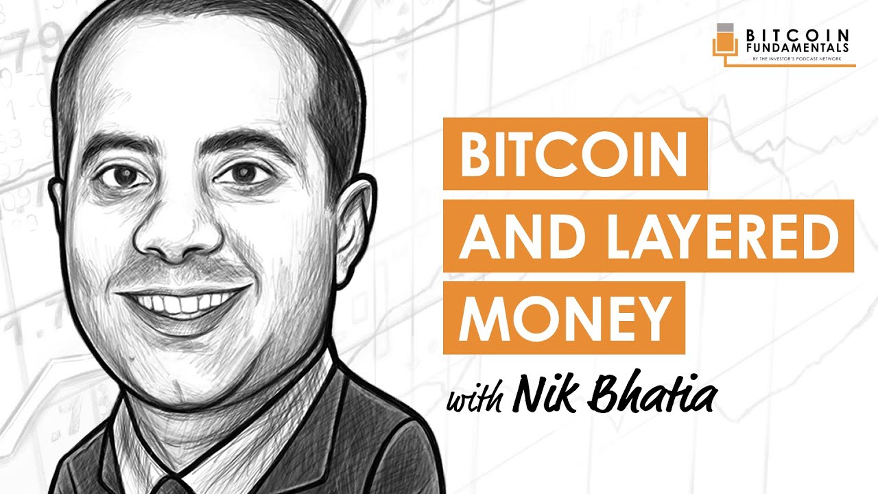 BTC010: Bitcoin & Layered Money W/ Nik Bhatia