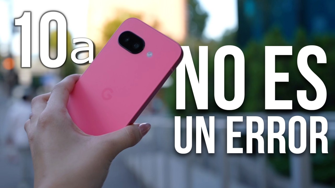 El Pixel 10a llegó antes que el iPhone 17e… y ahora todo tiene sentido