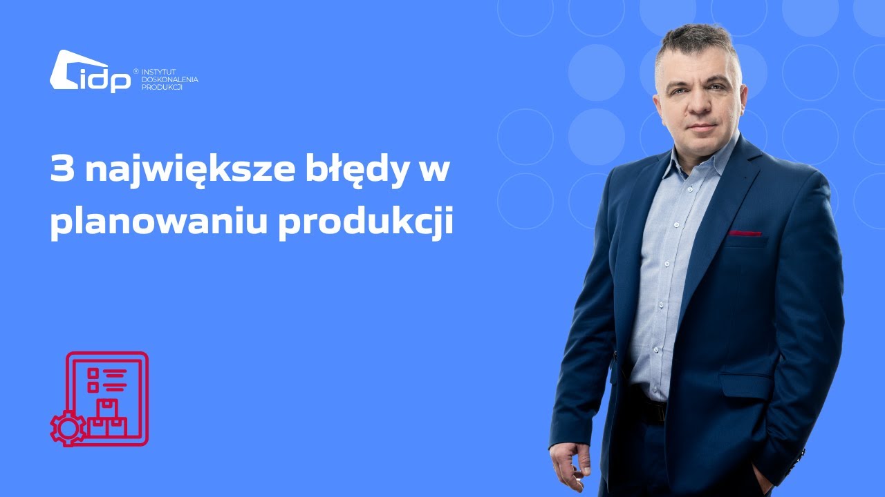 3 największe błędy w planowaniu produkcji