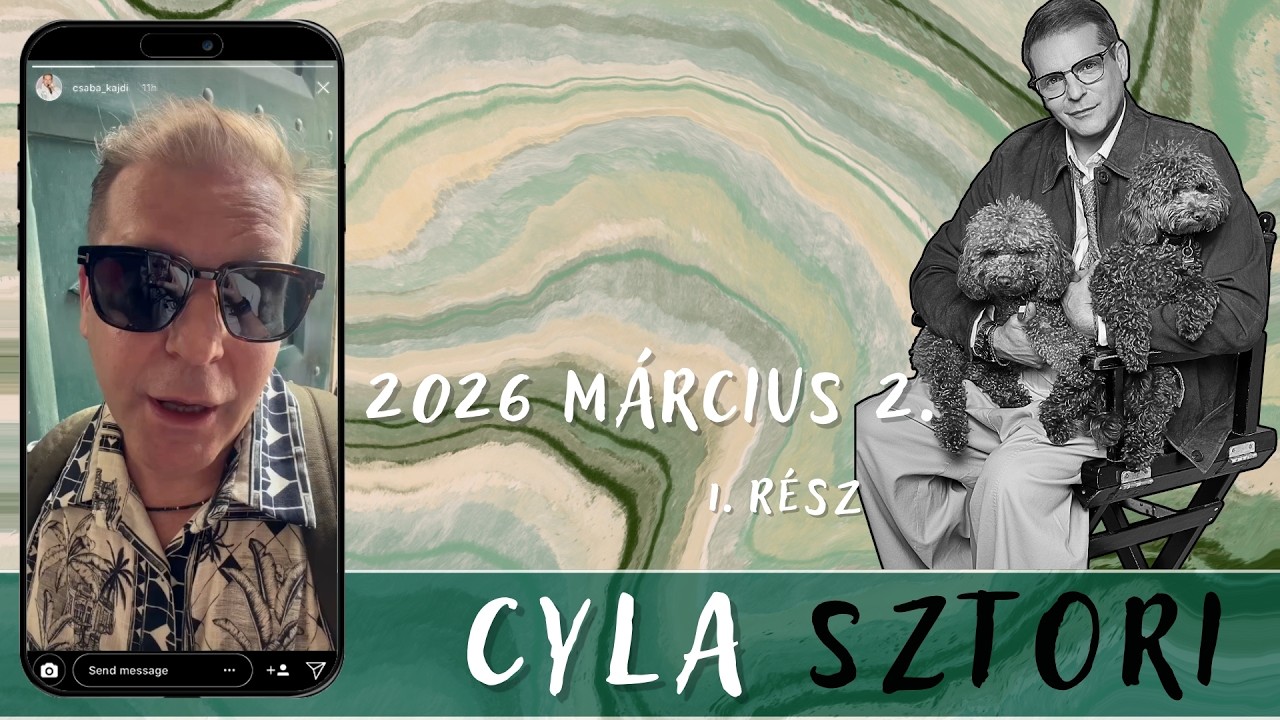 Cyla Sztori: Tudod, hogy kivagyok rá?!(2026/03/02 1. rész) | Kajdi Csaba
