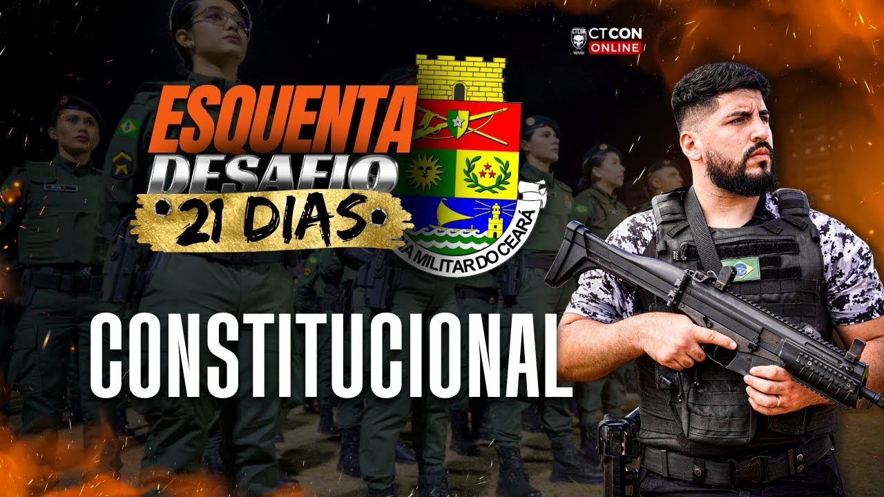 ESQUENTA PMCE - DESAFIO 21 DIAS - CONSTITUCIONAL - PROF. ABIB REBOUÇAS
