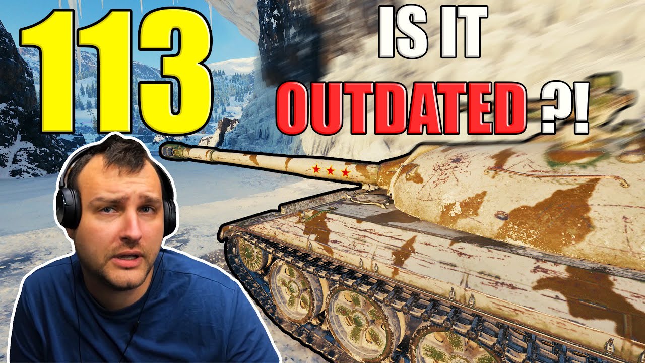 Is 113 Outdated in World of Tanks?!