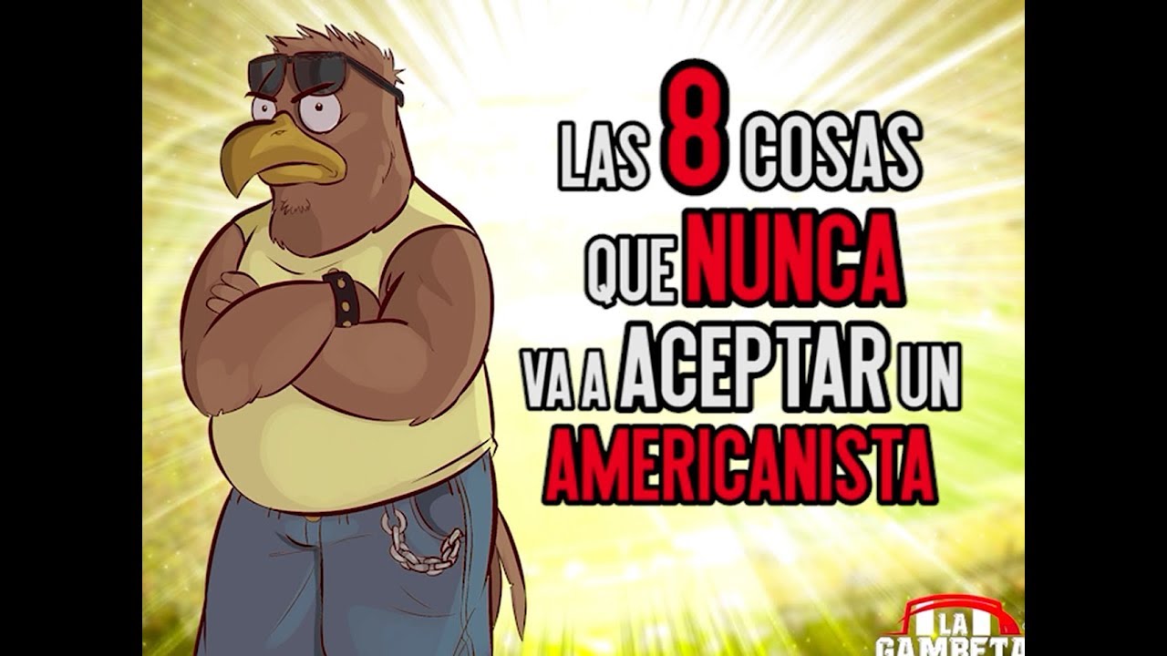 8 cosas que nunca aceptará un Americanista