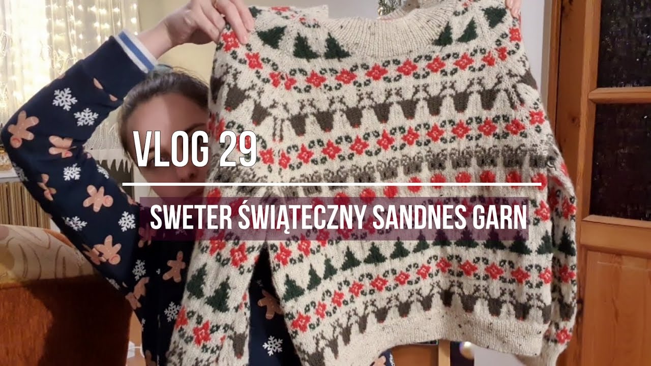 #29 VLOG dziewiarski a w nim skończony sweter świąteczny!