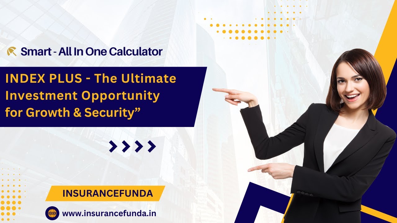 LIC&rsquo;s Index Plus &ndash; The Ultimate Investment Opportunity for Growth & Security