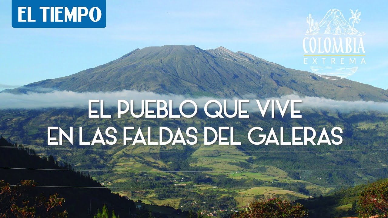 Mapachico, el pueblo que vive feliz en las faldas del volcán Galeras