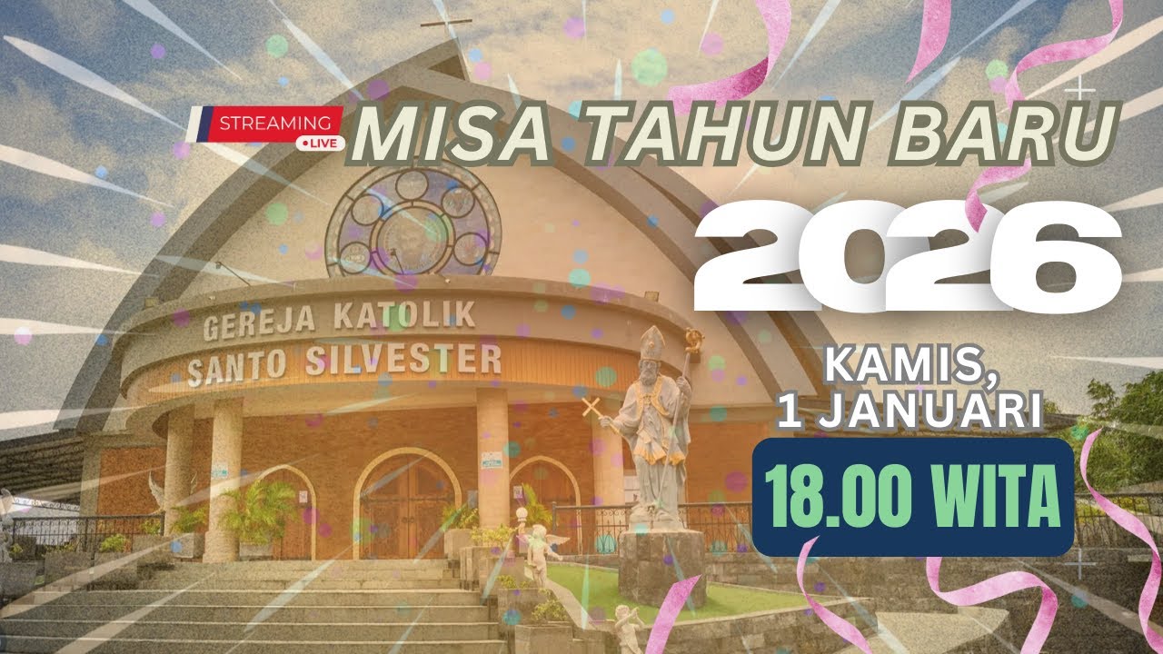 LIVE STREAMING MISA TAHUN BARU 2026 - PAROKI SANTO SILVESTER PECATU
