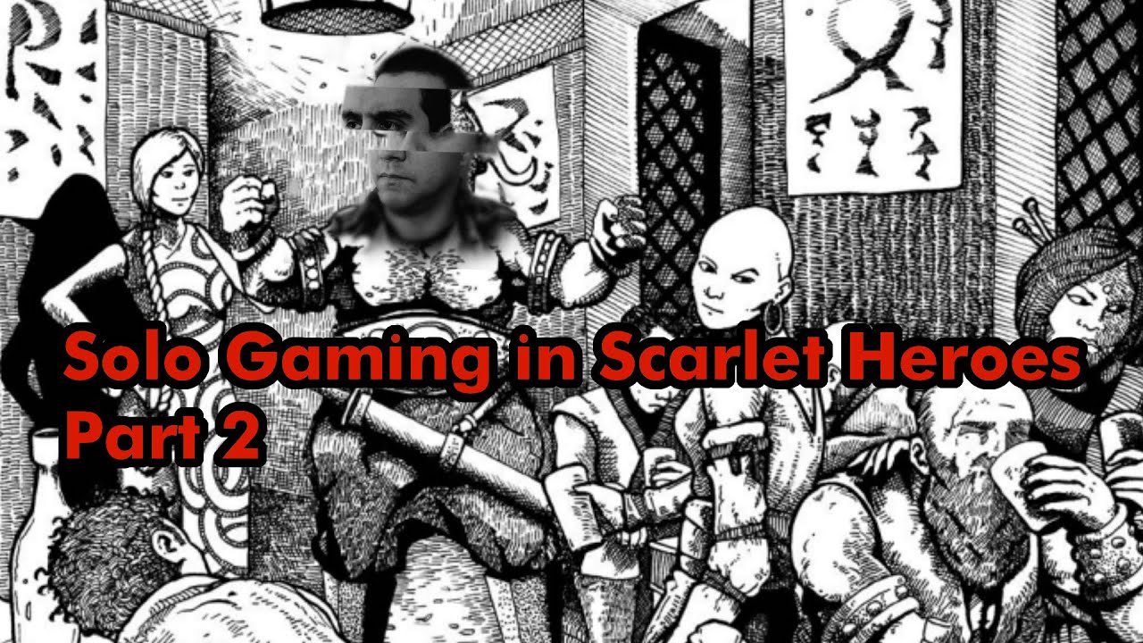 Solo gaming in Scarlet Heroes Episode 2 - Roark Tries to Infiltrate a Besieged City