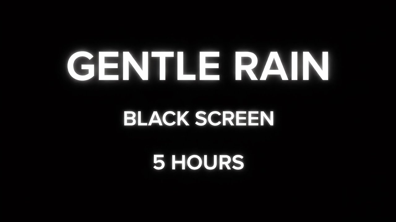 Gentle Rain Sounds for Sleep | Black Screen | 5 Hours