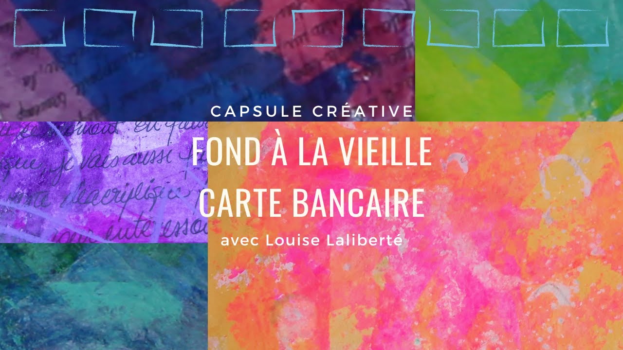 Capsule Créative - Technique de fond à la vieille carte bancaire avec Louise Laliberté