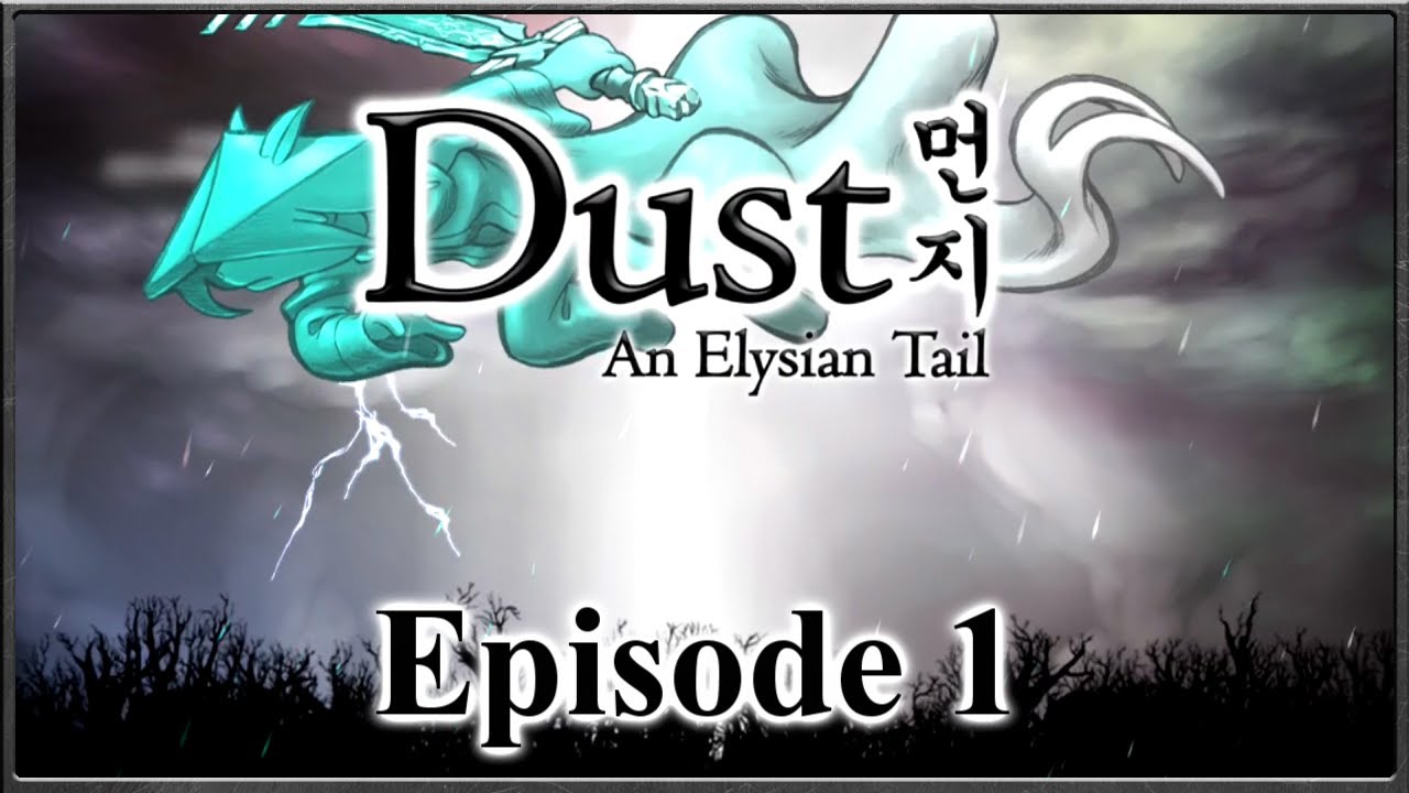 Dust: An Elysian Tail - The Amnesic Warrior & The Blade Of Ahrah - Episode 1