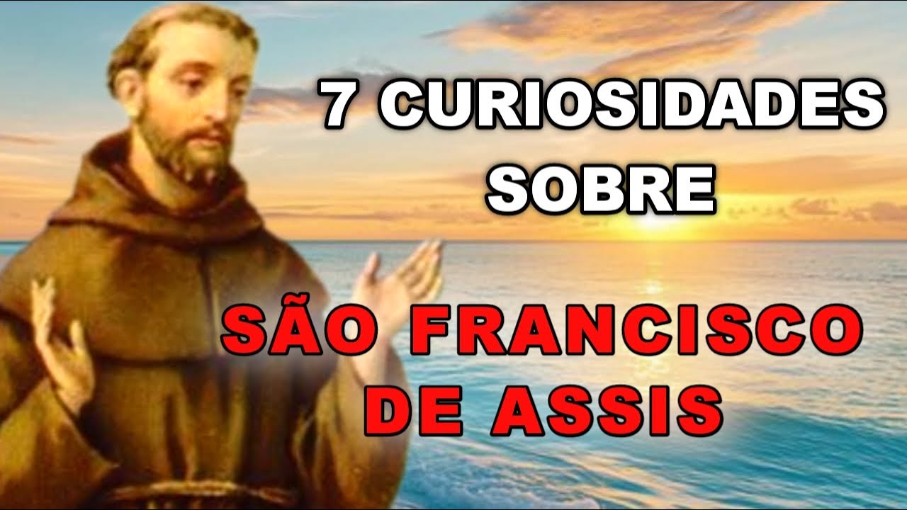 7 curiosidades da vida de SÃO FRANCISCO DE ASSIS que você não sabia
