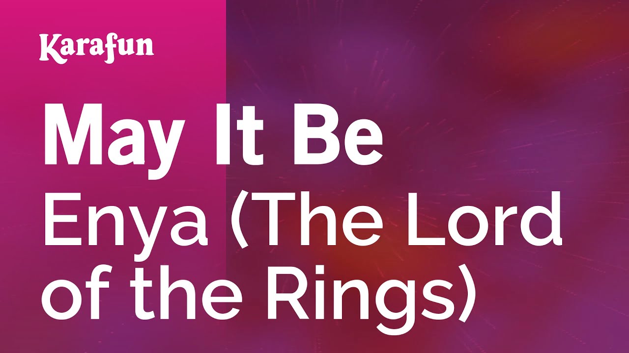 May It Be - The Lord of the Rings (Enya) | Karaoke Version | KaraFun