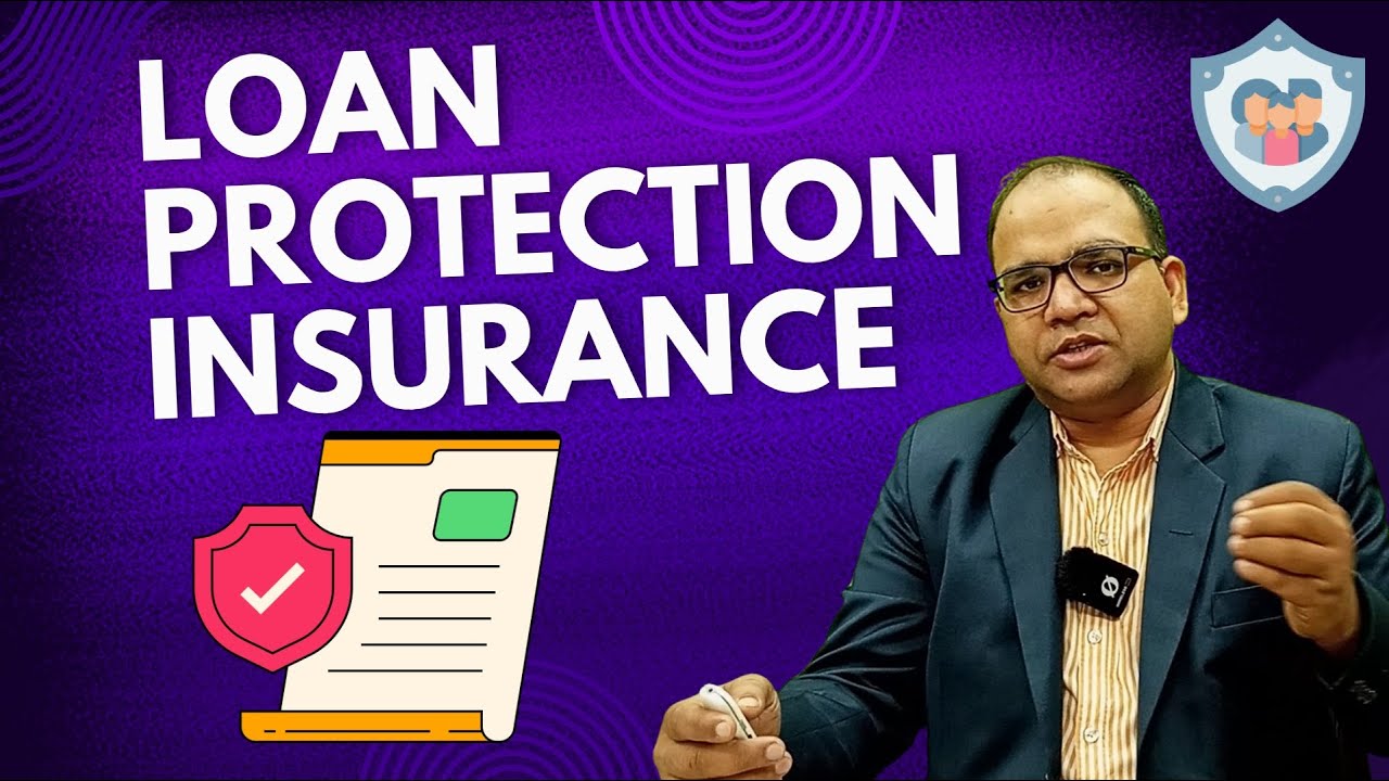 Loan Protection Insurance in Details