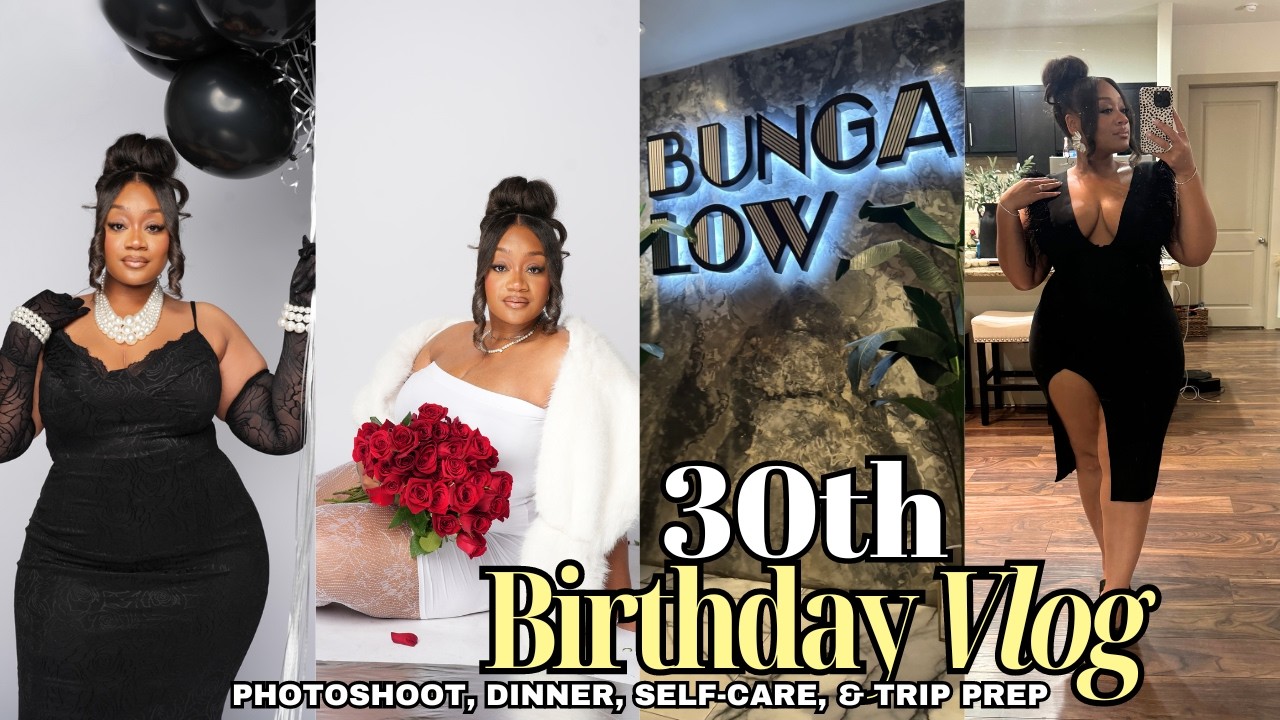 MY 30TH BIRTHDAY VLOG: Photoshoot, Birthday Dinner, Self Care, Vacay Prep, Days In My Life & More