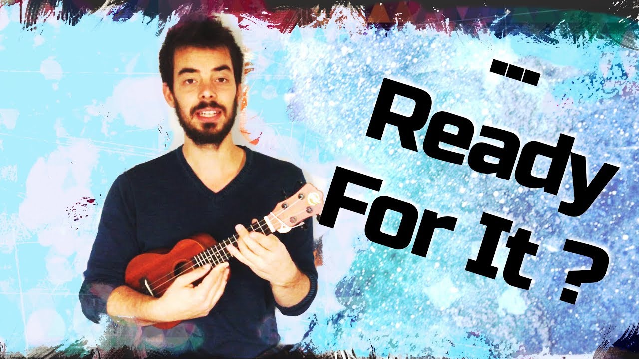 ... Ready For It? - Taylor Swift (ukulele tutorial)