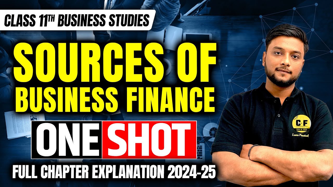 Sources of Business Finance One Shot 2024-25 Business Studies | Class 11th Commerce with Vipul Sir