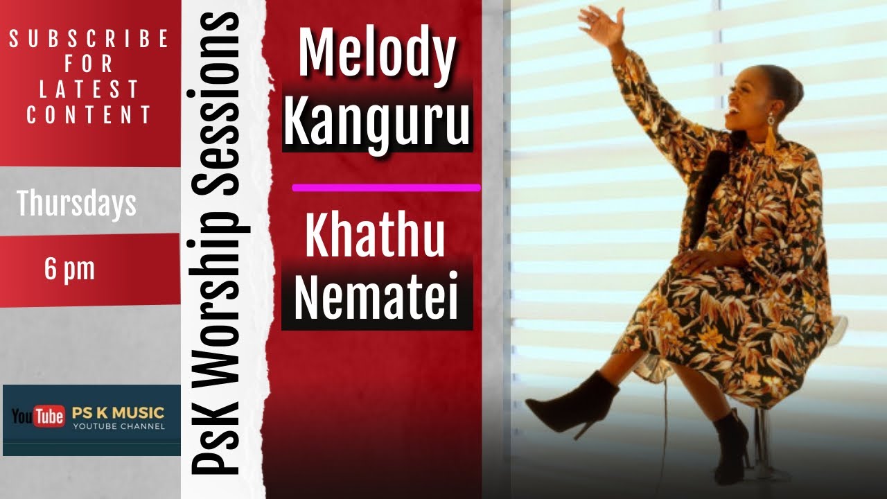 PsK Worship Sessions | Melody Kanguru | Khathu Nematei | Part 2 |