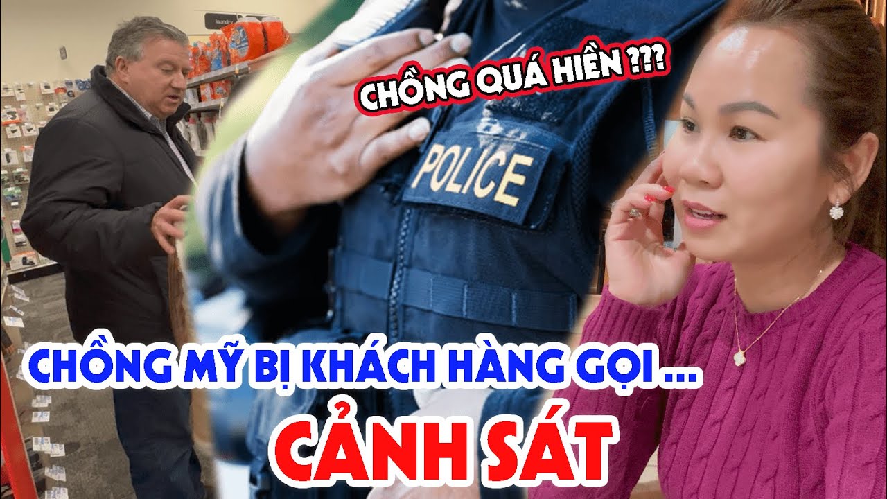 Chồng Mỹ Bị Khách Hàng GỌI CẢNH SÁT, Cuộc Sống Này Không Cần Phải Hiền Để Bị Ức H.i.ế.p