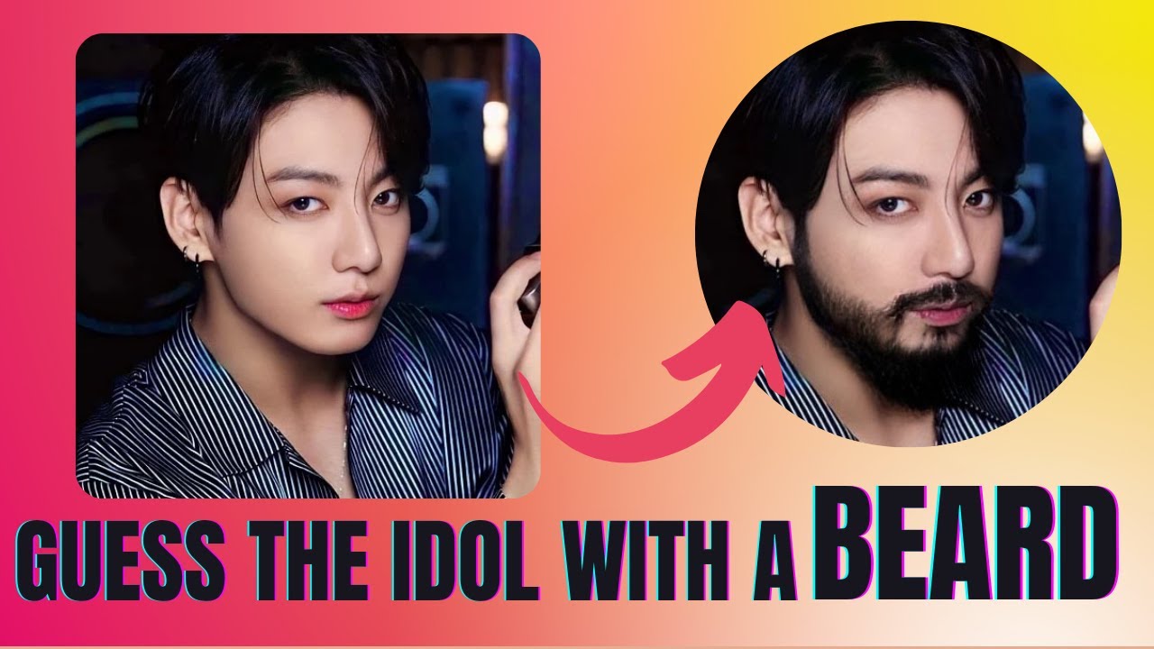 guess the male idol with a beard - kpop game