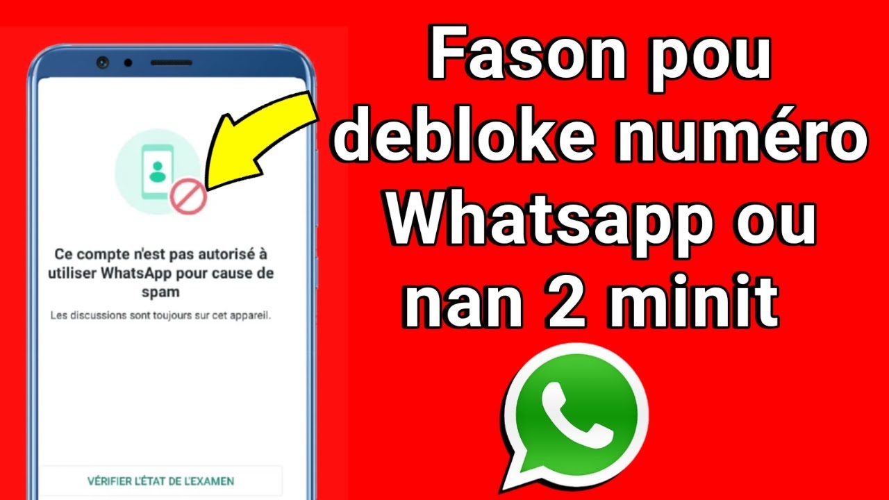 Fason pou debloke Yon numéro Whatsapp nan 2 minit || Problème autorisation Whatsapp