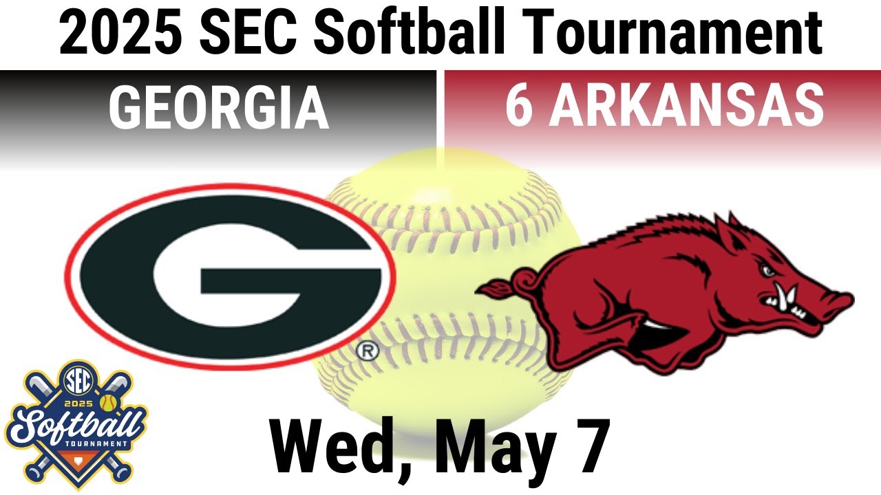 2025 May 7 SB Georgia Bulldogs vs #6 Arkansas Razorbacks SEC Softball Tournament 20250507