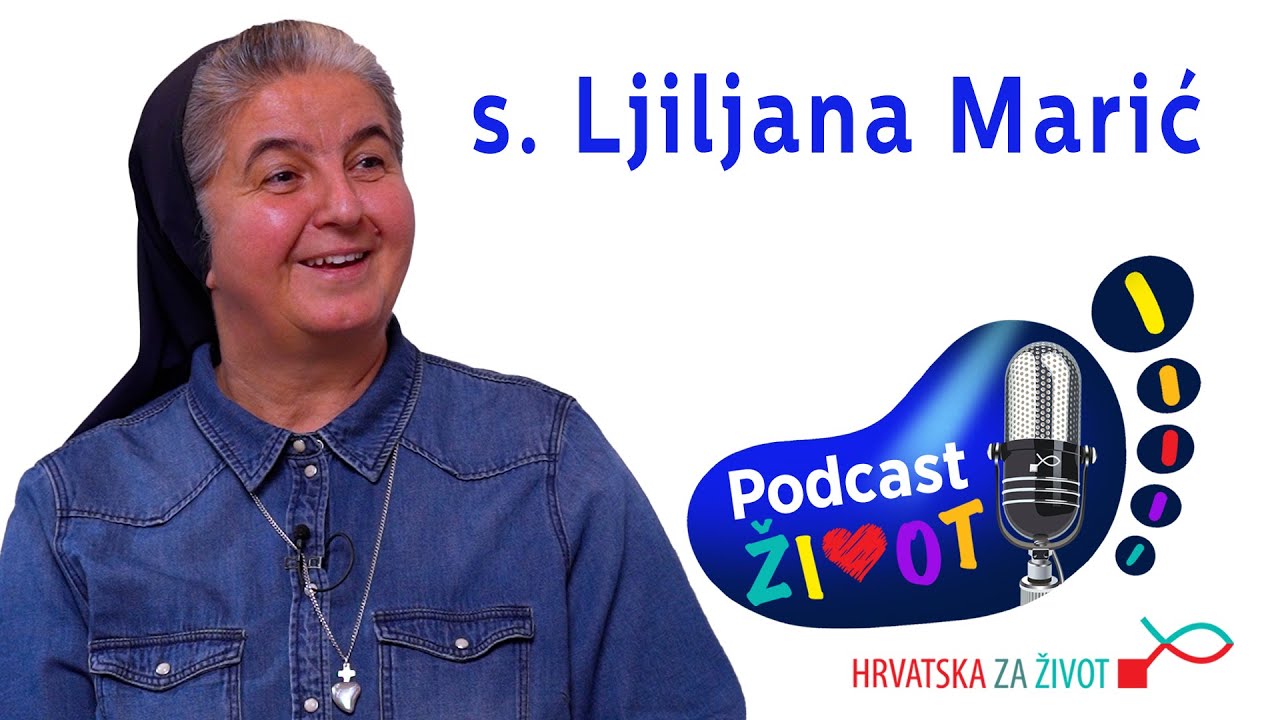 Podcast ŽIVOT #22 &ndash; s. Ljiljana Marić: Daj se i dobit će&scaron;!