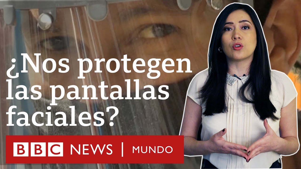 Caretas protectoras contra el covid-19: ¿cuánto protegen realmente? | BBC Mundo