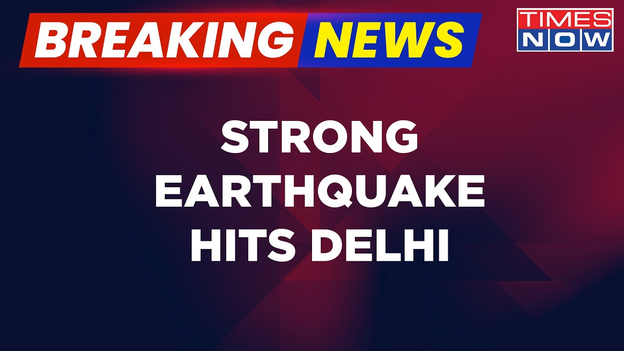 Breaking News | Strong Earthquake Tremors Felt In National Capital Delhi and Adjoining North India