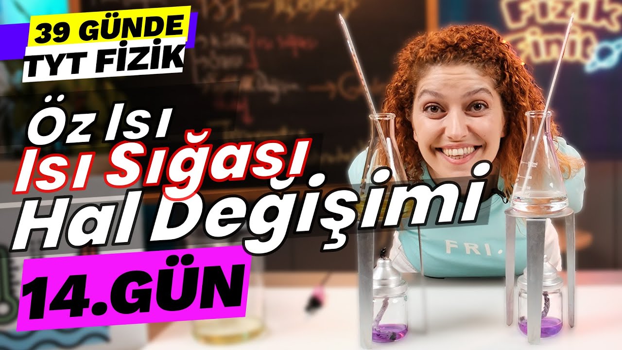 Öz Isı, Isı Sığası,  Hal Değişimi | 39 Günde TYT Fizik Kampı | 14. gün