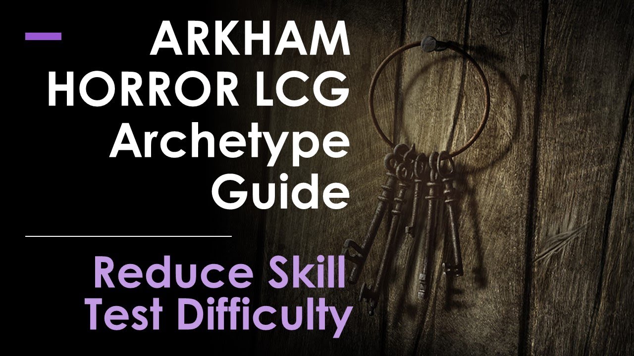 Arkham Horror Archetype Guide: Reduce Skill Test Difficulty
