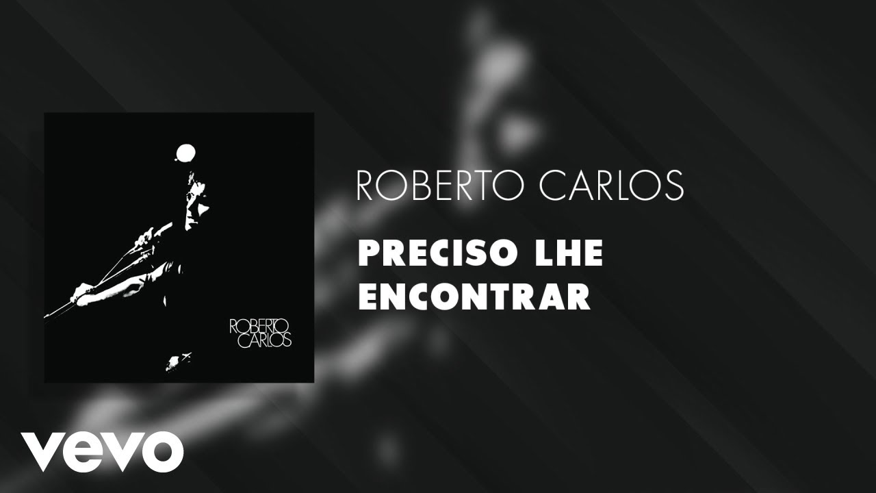 Roberto Carlos - Preciso Lhe Encontrar (Áudio Oficial)