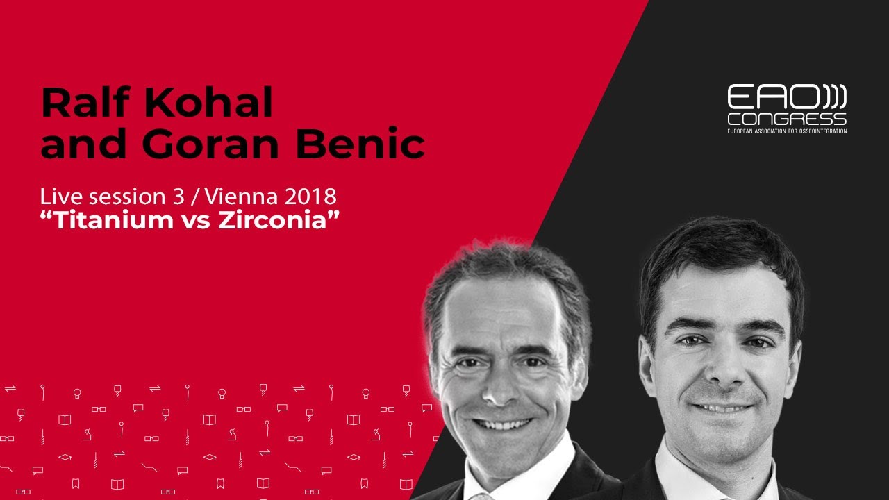 Titanium versus zirconia w/ Ralf Kohal & Goran Benic | EAO Congress