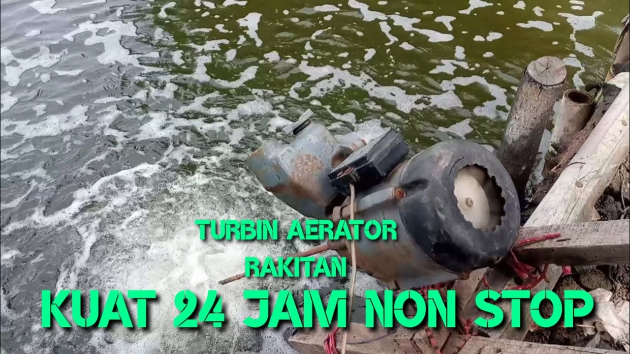 cara agar turbin aerator rakitan tahan 24 jam