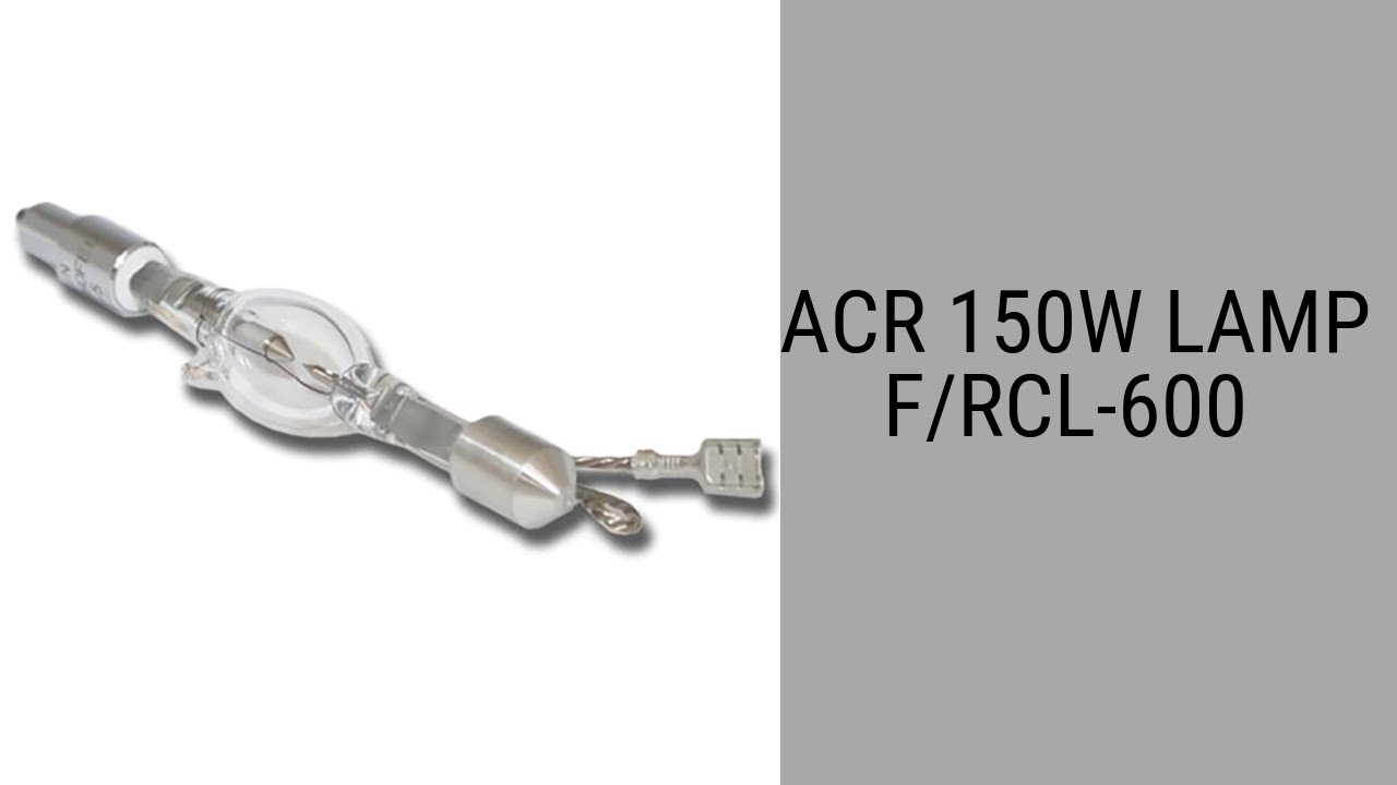 ACR 150W Lamp f/RCL-600 Review