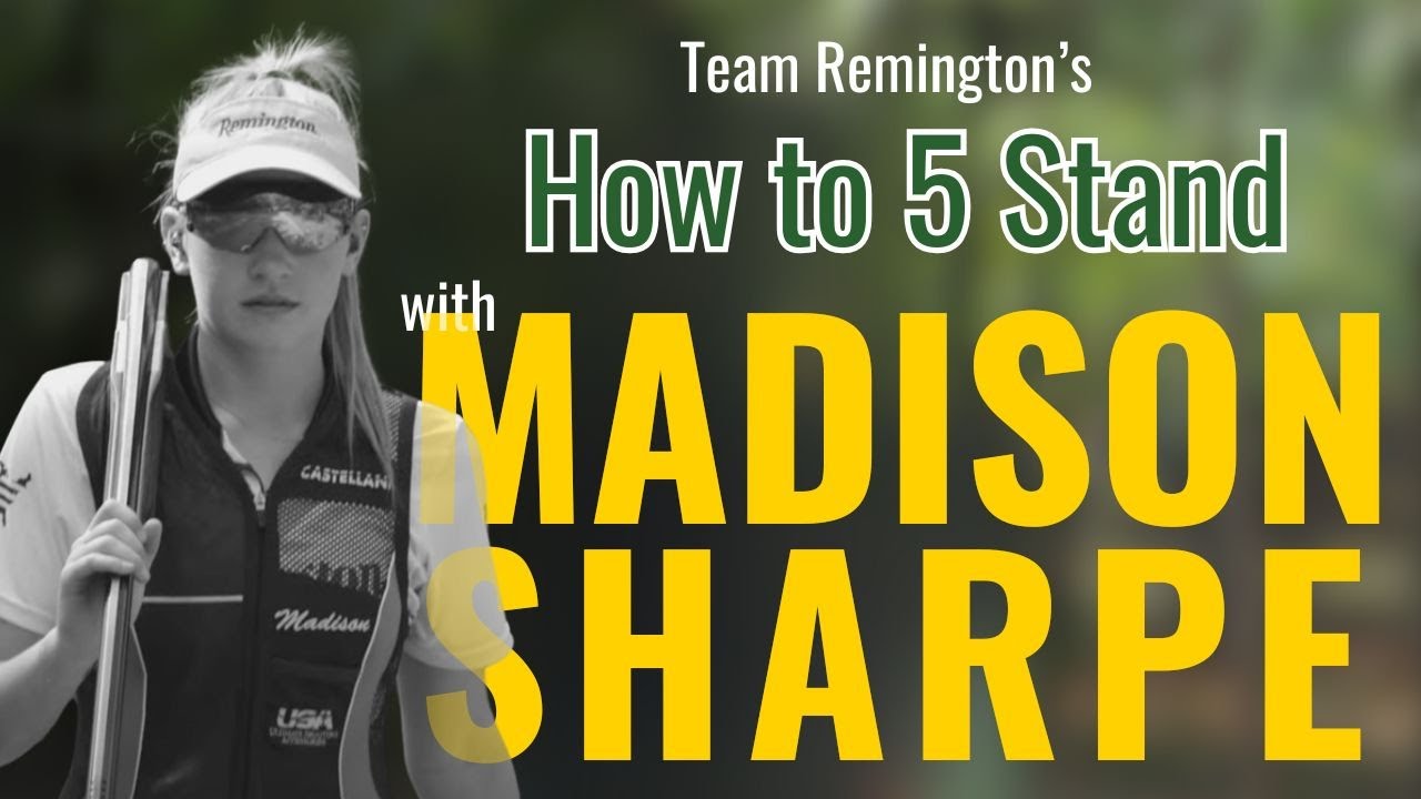 How to Shoot 5 Stand with Team Remington's Madison Sharpe