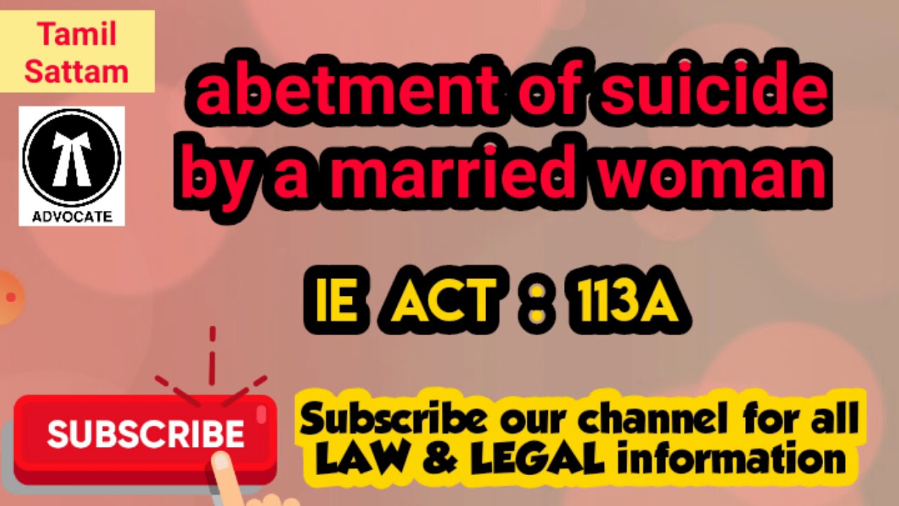 Section:- 113 A. Presumption as to abetment of suicide by a married women.