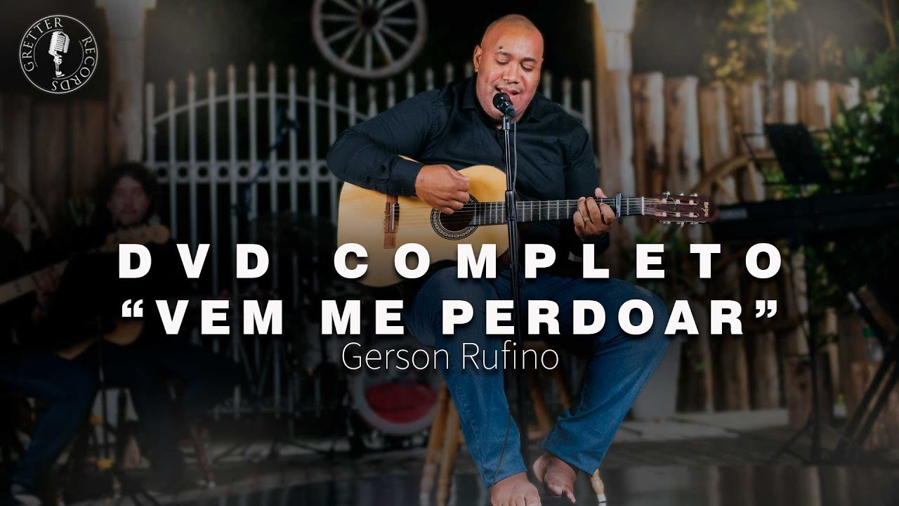 @GersonRufinoOficial - DVD VEM ME PERDOAR com 7 LOUVORES INÉDITOS