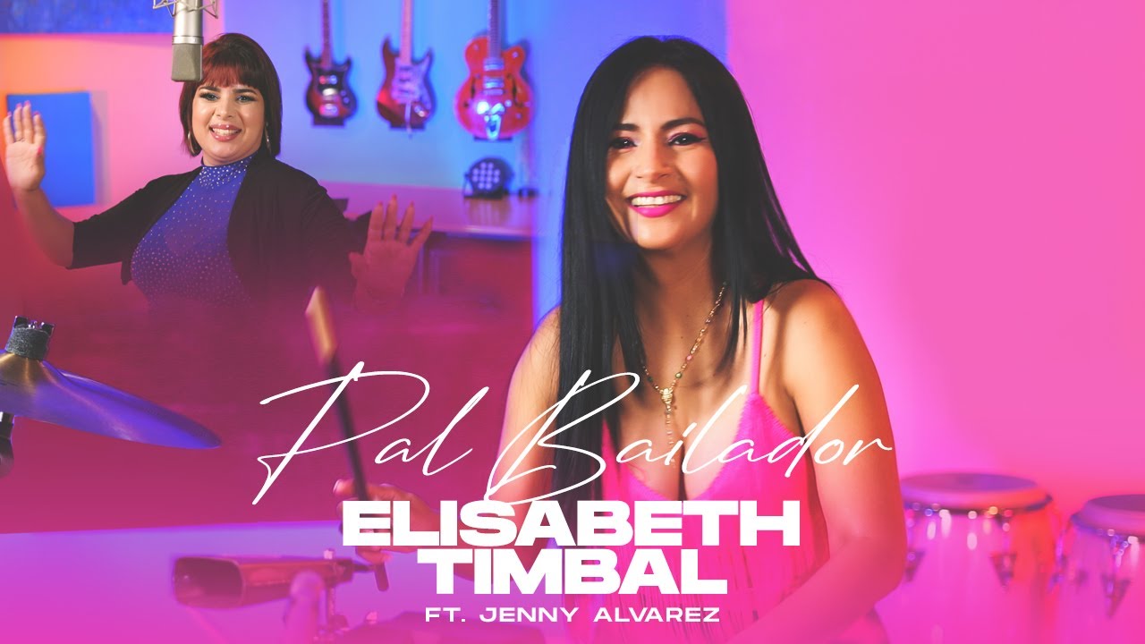 Pal Bailador - Elisabeth Timbal Ft. Jenny Alvarez (Video Oficial)