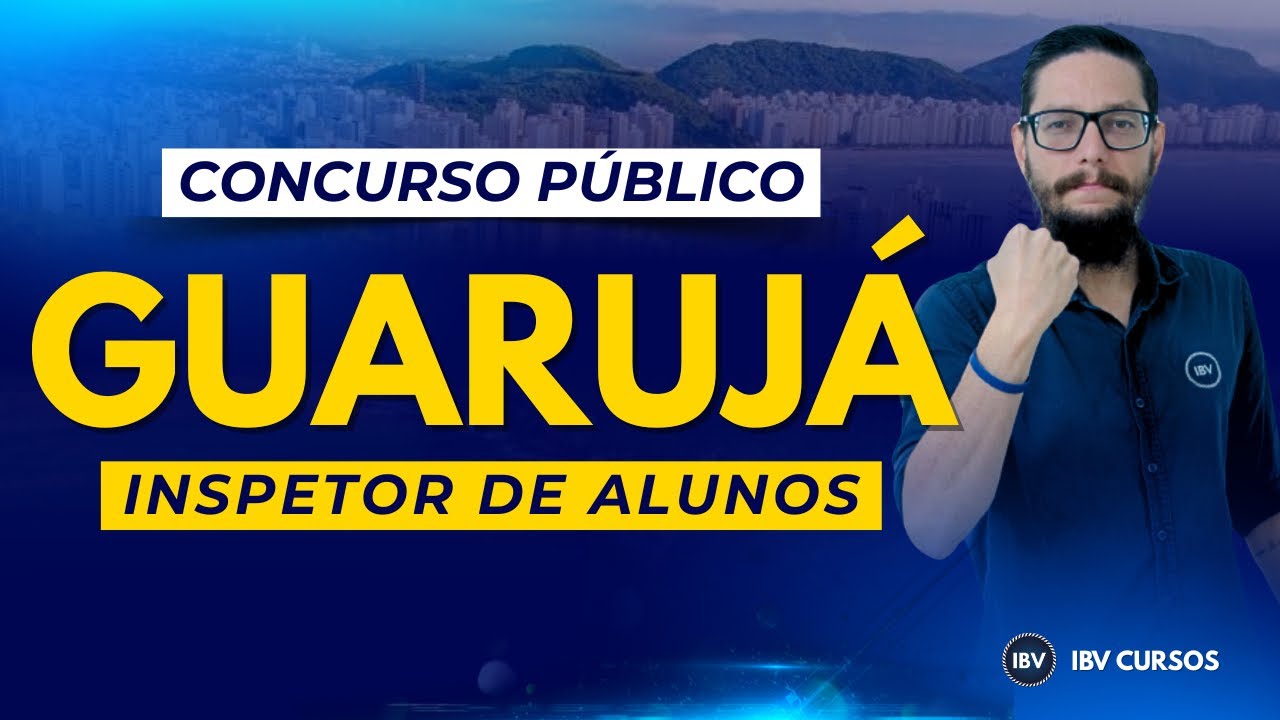CONCURSO GUARUJÁ | INSPETOR DE ALUNOS R$ 4 MIL FUNDAMENTAL