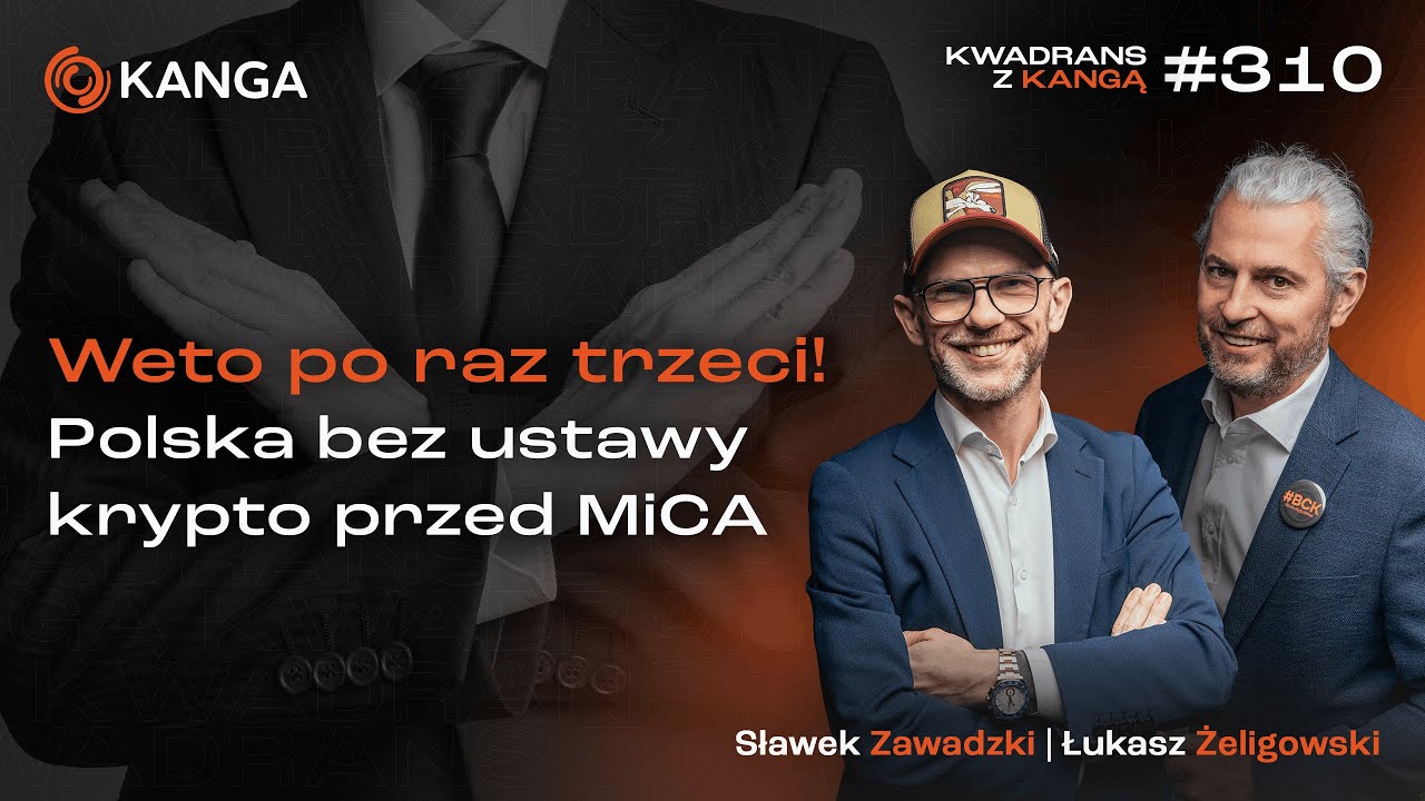 Weto po raz trzeci! Polska bez ustawy krypto przed MiCA | Kwadrans z Kangą #310