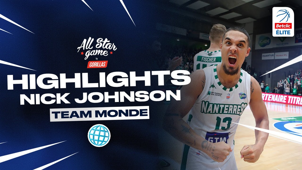 Highlights Nick Johnson I All Star Team Monde | 2021 Betclic ELITE