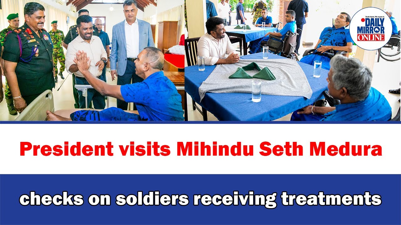 President visits Mihindu Seth Medura checks on soldiers receiving treatments
